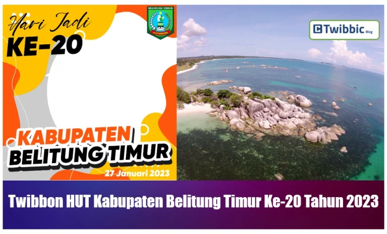 Twibbon HUT Kabupaten Belitung Timur Ke-20 Tahun 2023