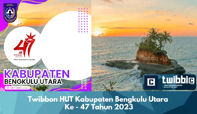 Twibbon HUT Kabupaten Bengkulu Utara Ke - 47 Tahun 2023