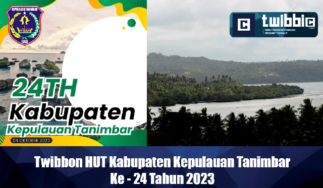 Twibbon HUT Kabupaten Kepulauan Tanimbar Ke - 24 Tahun 2023