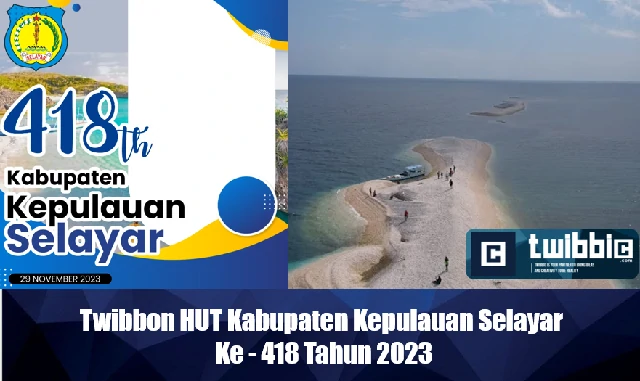 Twibbon HUT Kabupaten Kepulauan Selayar Ke - 418 Tahun 2023