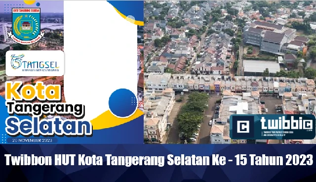 Twibbon HUT Kota Tangerang Selatan Ke - 15 Tahun 2023