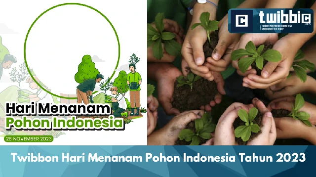 Twibbon Hari Menanam Pohon Indonesia Tahun 2023